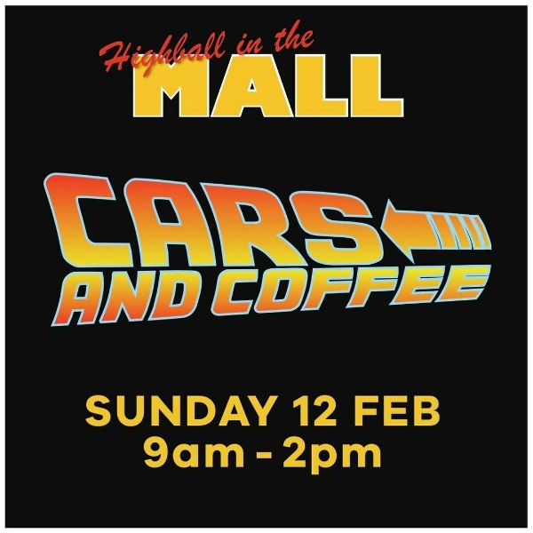 Highball Cars and Coffee, Back to the Mall on Sunday 12 Feb 2023